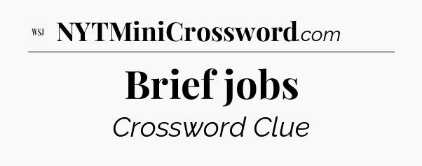 Brief jobs - WSJ Crossword