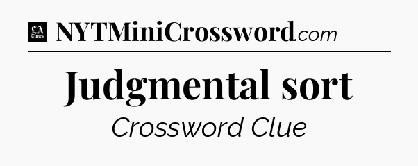 Judgmental sort - LA Times Crossword