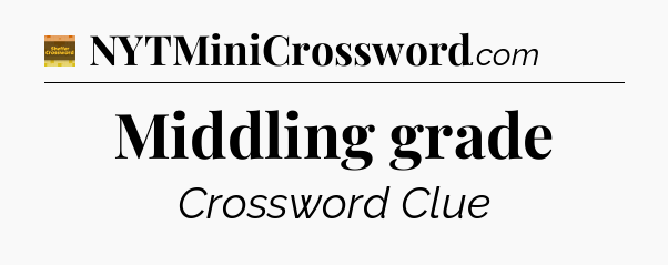 Middling grade crossword clue Eugene Sheffer