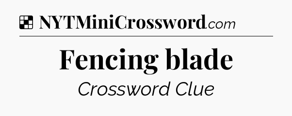Solution: Fencing blade - NYT Crossword