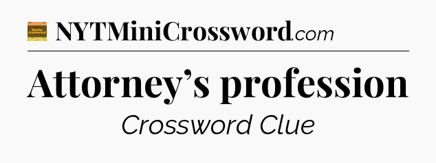 Attorney’s profession - Eugene Sheffer Crossword