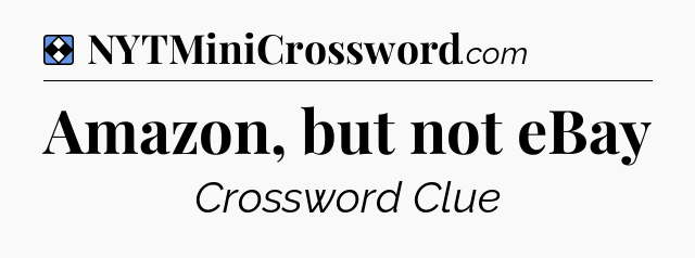 Solution: Amazon, but not eBay - NYT Mini Crossword