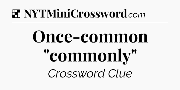 Solution: Once-common 