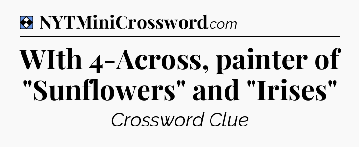 Solution: WIth 4-Across, painter of 