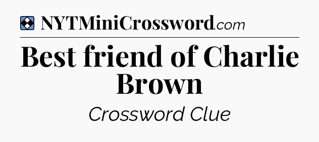 Solution: Best friend of Charlie Brown - NYT Mini Crossword