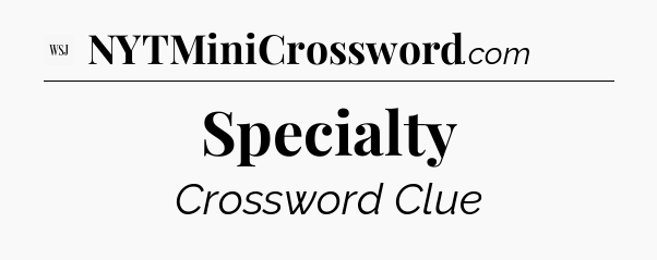 Specialty - WSJ Crossword