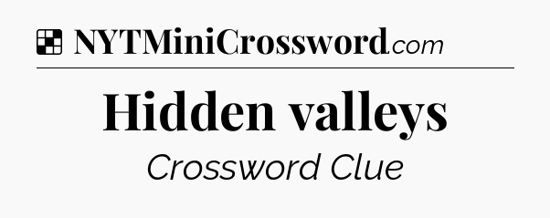 Solution: Hidden valleys - NYT Crossword