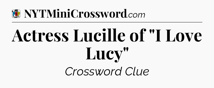 Actress Lucille of 