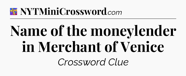 Name of the moneylender in Merchant of Venice Codycross