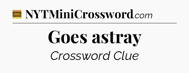 Goes astray - Eugene Sheffer Crossword