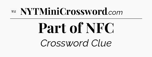 Part of NFC - WSJ Crossword