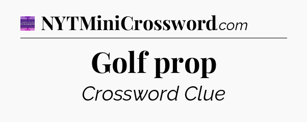 Golf prop - Thomas Joseph Crossword