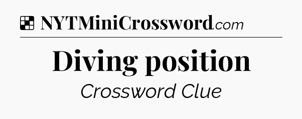 Solution: Diving position - NYT Crossword