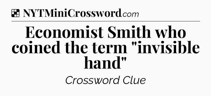 Solution: Economist Smith who coined the term 