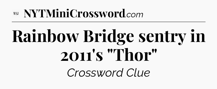 Rainbow Bridge sentry in 2011's 