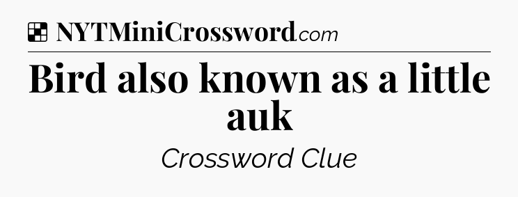 Solution: Bird also known as a little auk - NYT Crossword