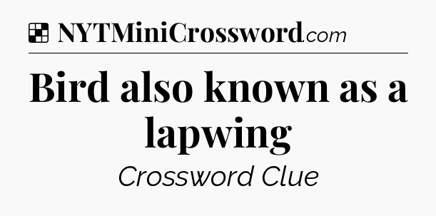 Solution: Bird also known as a lapwing - NYT Crossword