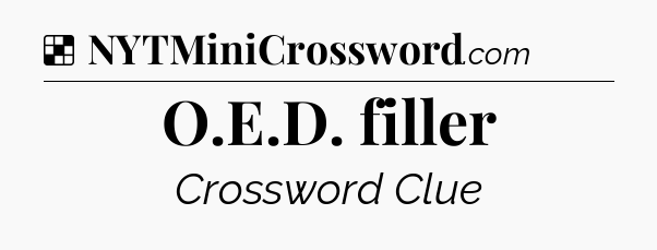 Solution: O.E.D. filler - NYT Crossword