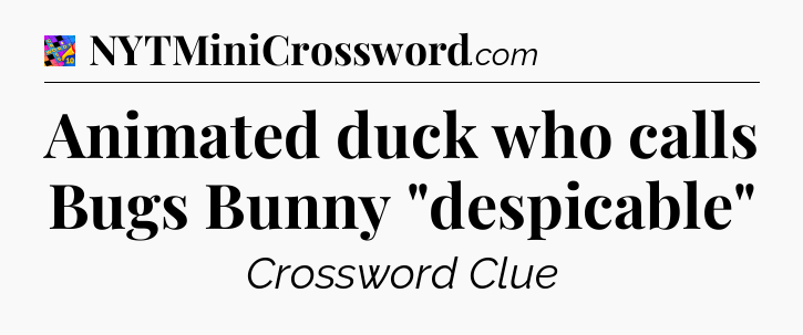 Animated duck who calls Bugs Bunny 