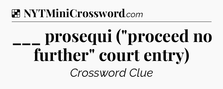 Solution: ___ prosequi (