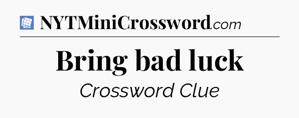 Bring bad luck Puzzle Page Crossword Clue