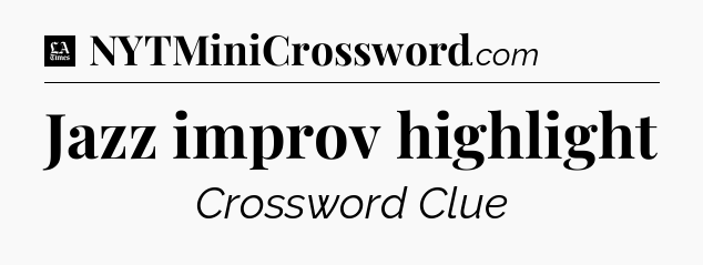 Jazz improv highlight - LA Times Crossword