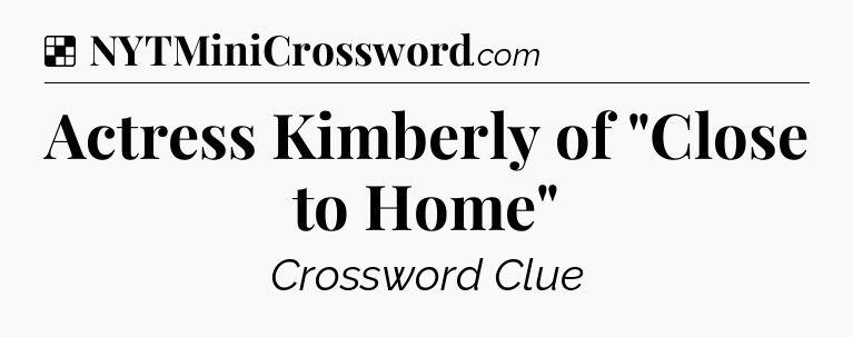 Solution: Actress Kimberly of 