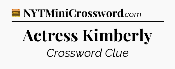Actress Kimberly - Eugene Sheffer Crossword