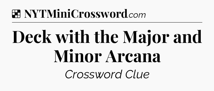 Solution: Deck with the Major and Minor Arcana - NYT Crossword