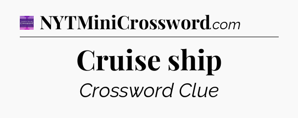 Cruise ship - Thomas Joseph Crossword