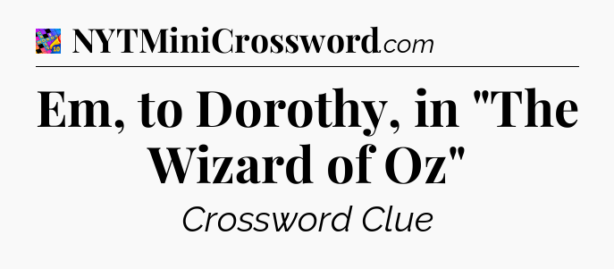 Em, to Dorothy, in 