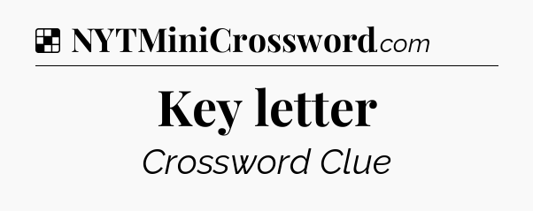Solution: Key letter - NYT Crossword