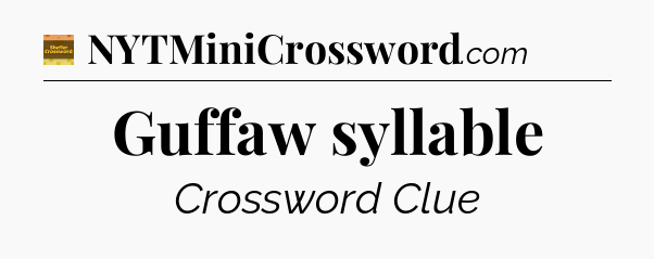 Guffaw syllable crossword clue Eugene Sheffer