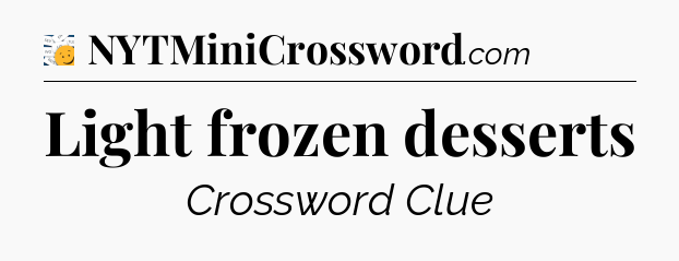 Light frozen desserts - 7 Little Words