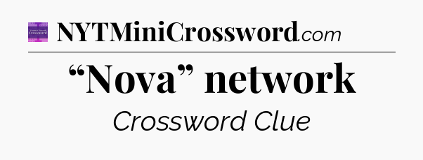 “Nova” network - Thomas Joseph Crossword