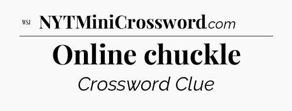 Online chuckle - WSJ Crossword