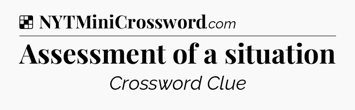 Solution: Assessment of a situation - NYT Crossword