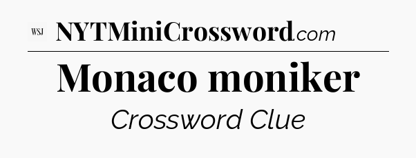 Monaco moniker - WSJ Crossword