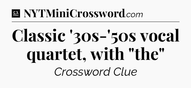 Classic '30s-'50s vocal quartet, with 