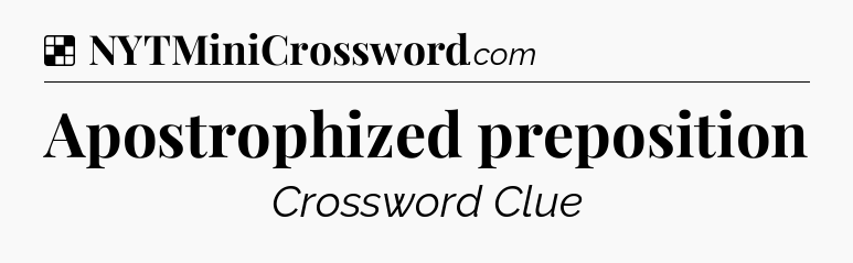 Solution: Apostrophized preposition - NYT Crossword