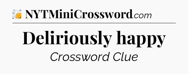 Deliriously happy - 7 Little Words