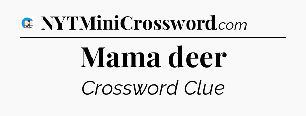 Mama deer Crossword Clue
