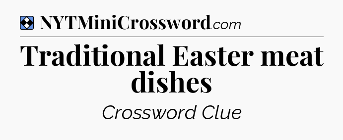 Solution: Traditional Easter meat dishes - NYT Mini Crossword