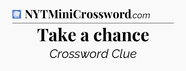 Take a chance Puzzle Page Crossword Clue