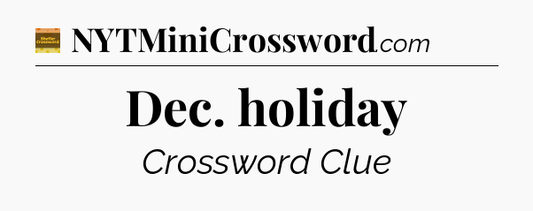 Dec. holiday - Eugene Sheffer Crossword