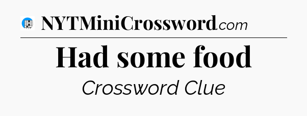 Had some food Crossword Clue