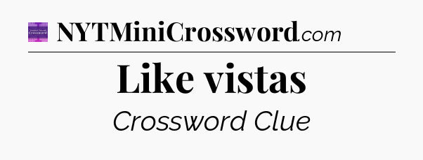 Like vistas - Thomas Joseph Crossword