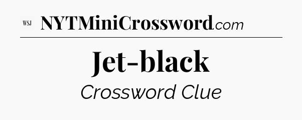 Jet-black - WSJ Crossword