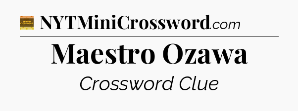 Maestro Ozawa - Eugene Sheffer Crossword