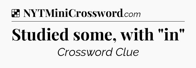 Solution: Studied some, with 